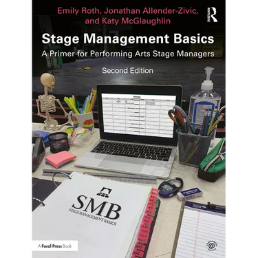 Stage Management Basics: A Primer for Performing Arts Stage Managers