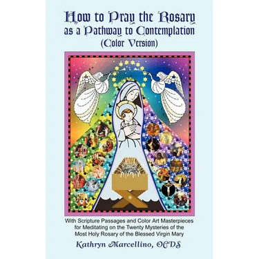 How to Pray the Rosary as a Pathway to Contemplation (Color Version)