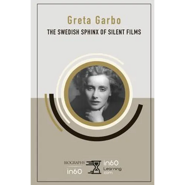 Greta Garbo: The Swedish Sphinx of Silent Films