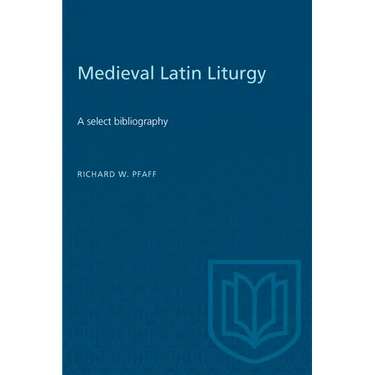 Medieval Latin Liturgy: A Select Bibliography
