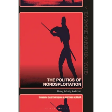 The Politics of Nordsploitation: History, Industry, Audiences