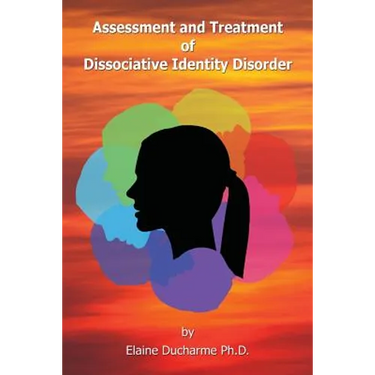 Assessment and Treatment of Dissociative Identity Disorder
