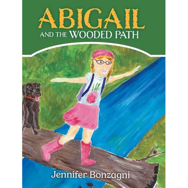 Abigail and The Wooded Path: A Children's STEM Picture Book About Nature for Kids Ages 4-8