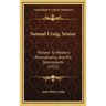 Samuel Craig, Senior: Pioneer To Western Pennsylvania, And His Descendants (1915)