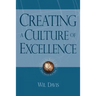 Creating a Culture of Excellence: Changing the World of Work One Person at a Time