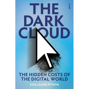 The Dark Cloud: The Hidden Costs of the Digital World