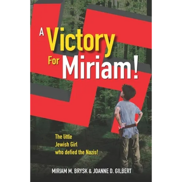 A Victory for Miriam!: The Little Jewish Girl Who Defied the Nazis