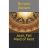 Joan, Fair Maid of Kent