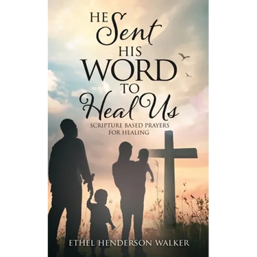 He Sent His Word to Heal Us