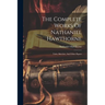 The Complete Works Of Nathaniel Hawthorne: Tales, Sketches, And Other Papers