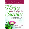 Thrive, Don't Simply Survive: Passionately Live the Life You Didn't Plan