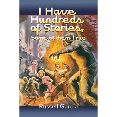 I Have Hundreds of Stories, Some of Them True