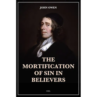 The Mortification of Sin in Believers: Easy to Read Layout