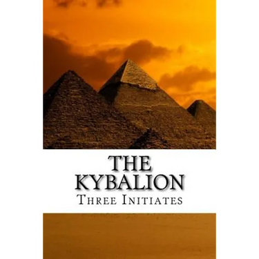 The Kybalion: A Study of the Hermetic Philosophy of Ancient Egypt and Greece