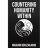 Countering Humanity Within