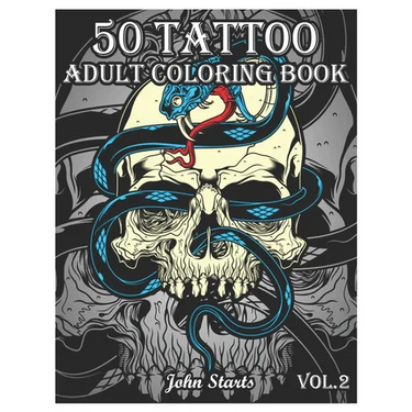 50 Tattoo Adult Coloring Book: An Adult Coloring Book with Awesome and Relaxing Beautiful Modern Tattoo Designs for Men and Women Coloring Pages (Vol