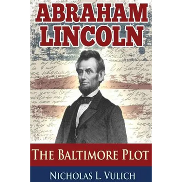 Abraham Lincoln: The Baltimore Plot
