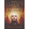 Anvil of God: Book One of the Carolingian Chronicles