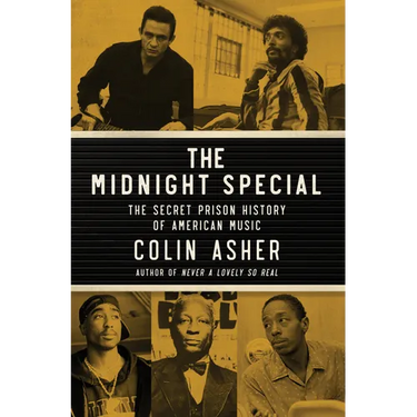 The Midnight Special: The Secret Prison History of American Music