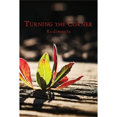 Turning the Corner: Rudiments