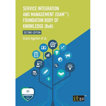 Service Integration and Management (SIAM(TM)) Foundation Body of Knowledge (BoK)