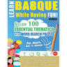 Learn Basque While Having Fun! - For Adults: Easy to Advanced - Study 100 Essential Thematics with Word Search Puzzles - Vol.1