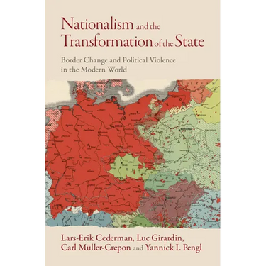 Nationalism and the Transformation of the State: Border Change and Political Violence in the Modern World