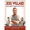 Jess Willard: Heavyweight Champion of the World (1915-1919)