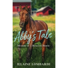 Abby's Tale; Memoir of a Rescued Horse