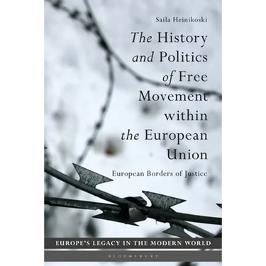 The History and Politics of Free Movement Within the European Union: European Borders of Justice