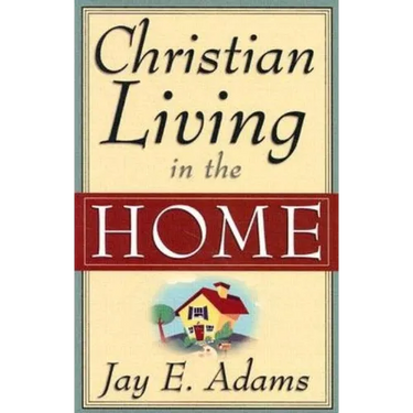 Christian Living in the Home