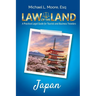 Law of the Land - Japan: A Practical Legal Guide for Tourists and Business Travelers