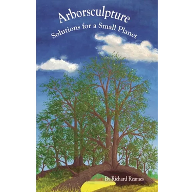 Arborsculpture: Solutions for a Small Planet