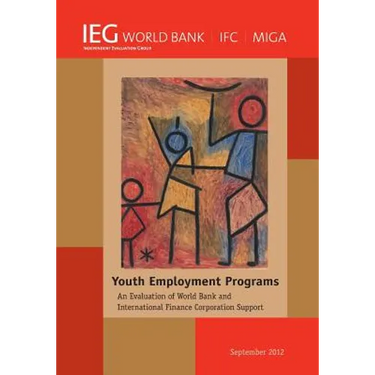 Youth Employment Programs: An Evaluation of World Bank and International Finance Corporation Support
