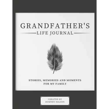 Grandfather's Life Journal: Stories, Memories and Moments for My Family
