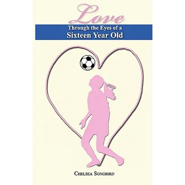 Love Through the Eyes of a Sixteen Year Old