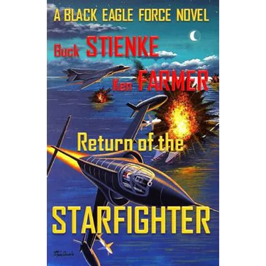 Return of the Starfighter: (Black Eagle Force)
