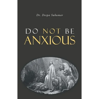 Do Not Be Anxious