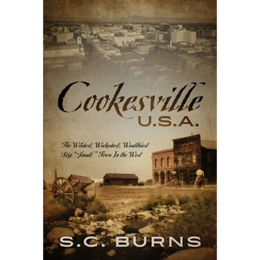 Cookesville U.S.A.: The Wildest, Wickedest, Wealthiest Big "Small" Town In the West