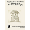 Digging Your Own Well: Daoism as a Practical Philosophy