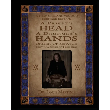 A Priest's Head, A Drummer's Hands: New Orleans Voodoo: Order of Service
