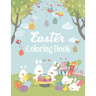 Easter Coloring Book: Adult Coloring Book with fun, Happy Easter, Relaxing Coloring Pages, Easter Eggs, Easter Bunnies, Easter Coloring Page