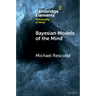 Bayesian Models of the Mind