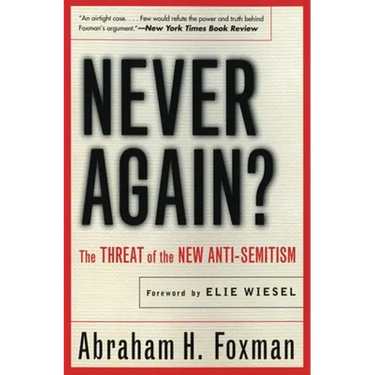 Never Again?: The Threat of the New Anti-Semitism