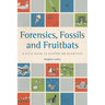 Forensics, Fossils and Fruitbats: A Field Guide to Australian Scientists
