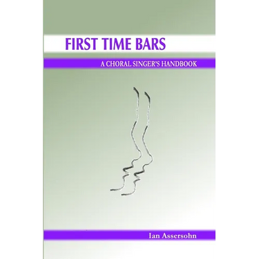 First Time Bars - A Choral Singer's Handbook