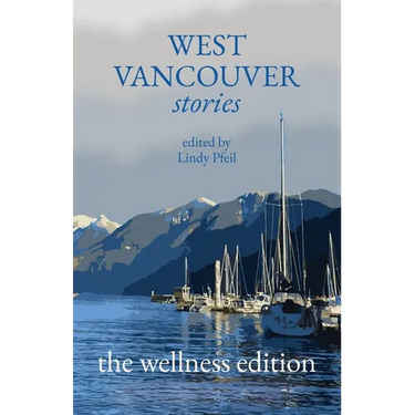 West Vancouver Stories: The Wellness Edition