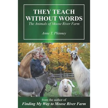They Teach Without Words: The Animals of Moose River Farm