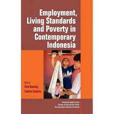 Employment, Living Standards and Poverty in Contemporary Indonesia