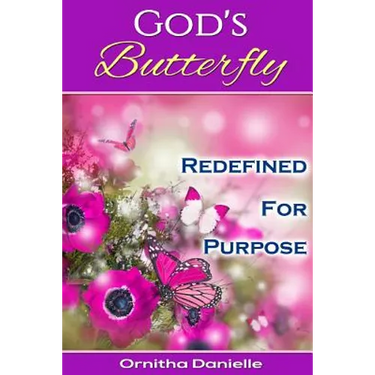 God's Butterfly: Redefined For Purpose